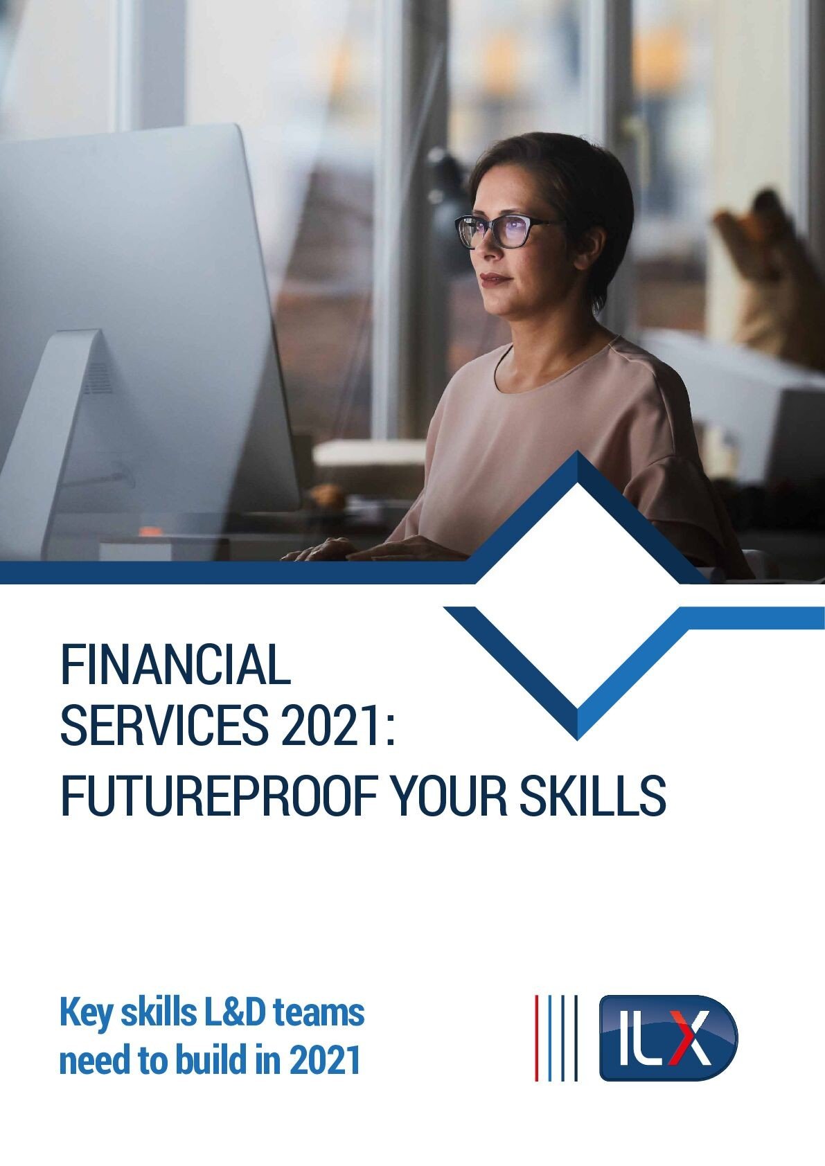 Futureproof your skills: Key skills Financial Services L&D teams need to build in 2021