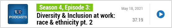 S4E3 Diversity &amp; Inclusion at work: race &amp; ethnicity pt. 2