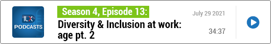 S4E13 Diversity &amp; Inclusion at work: age pt. 2